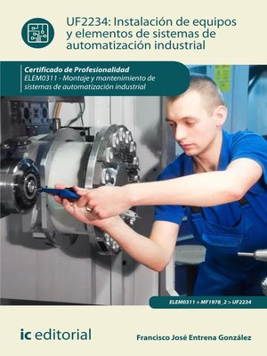cover image of Instalación de equipos y elementos de sistemas de automatización industrial. ELEM0311